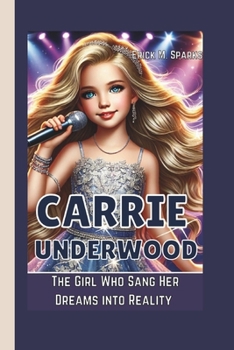 CARRIE UNDERWOOD: The Girl Who Sang Her Dreams into Reality