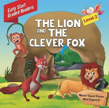 Paperback The Lion and the Clever Fox: Early-Start Graded Readers Book