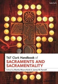 Hardcover T&t Clark Handbook of Sacraments and Sacramentality Book