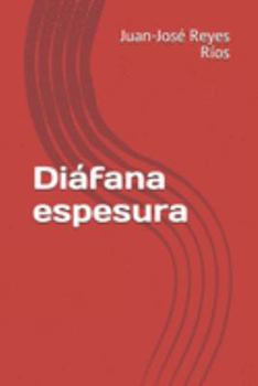 Diáfana espesura (Spanish Edition)