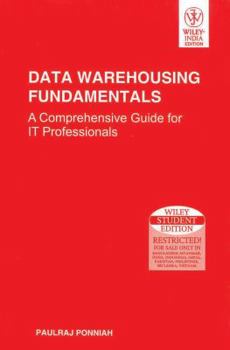 Paperback Data Warehousing Fundamentals: A Comprehensive Guide for IT Professionals [Paperback] [Jan 01, 2001] Ponniah, Paulraj Book