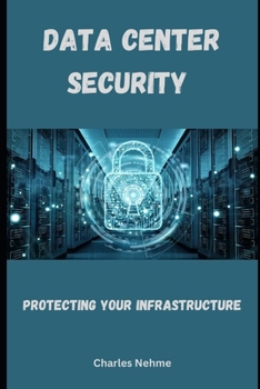 Data Center Security: Protecting Your Infrastructure