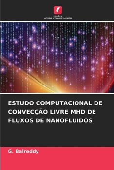 Estudo Computacional de Convecção Livre Mhd de Fluxos de Nanofluidos (Portuguese Edition)