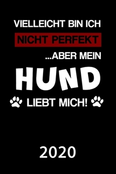 Hund 2020: Kalender Lustiger Hunde Spruch Terminplaner Frauchen Herrchen Terminkalender Wochenplaner, Monatsplaner & Jahresplaner f�r Hundefrauchen & Hundebesitzer DIN A 5 Taschenkalender 120 Seiten G