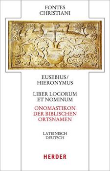 Hardcover Liber locorum et nominum - Onomastikon der biblischen Ortsnamen: Lateinisch-Deutsch Book