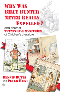 Paperback Why Was Billy Bunter Never Really Expelled?: And Another Twenty-Five Mysteries of Children's Literature Book