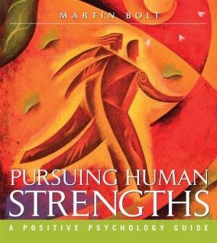 Paperback Pursuing Human Strengths: A Positive Psychology Guide Book
