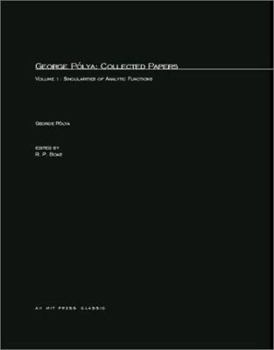 Paperback George Pólya: Collected Papers, Volume 1: Singularities of Analytic Functions Book