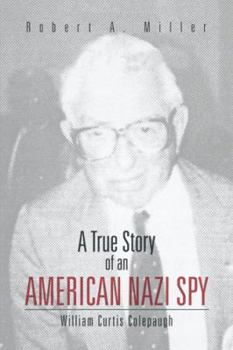 Paperback A True Story of an American Nazi Spy: William Curtis Colepaugh Book