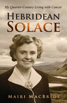 Paperback Hebridean Solace: My Quarter-Century Living with Cancer Book