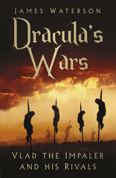 Paperback Dracula's Wars: Vlad the Impaler and His Rivals Book