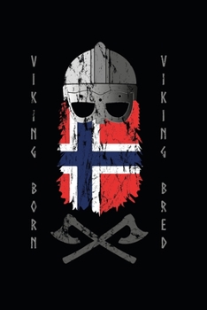 Norway Viking Born Viking Bred Notebook: Make notes like a true norwegian viking