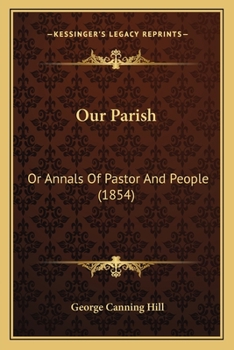 Paperback Our Parish: Or Annals Of Pastor And People (1854) Book