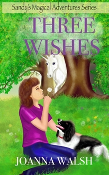 Three Wishes (Sandy's Magical Adventures Series)