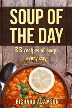 Paperback Soup of the Day: 33 recipes of soups every day Book