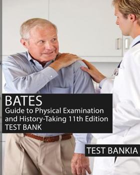 Bates' Guide to Physical Examination and History-Taking 11th Edition Testbank: Test Bank with Rationales for the Book Bates' Guide to Physical Examination and History-Taking