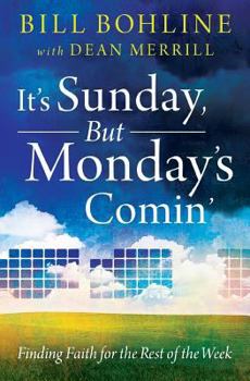 Paperback It's Sunday, But Monday's Comin': Finding Faith for the Rest of the Week Book