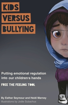 Paperback Kids Versus Bullying: Putting emotional regulation into our children's hands Book