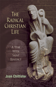 Paperback Radical Christian Life: A Year with Saint Benedict Book