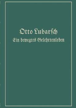 Paperback Ein Bewegtes Gelehrtenleben: Erínnerungen Und Erlebnísse Kämpfe Und Gedanken [German] Book