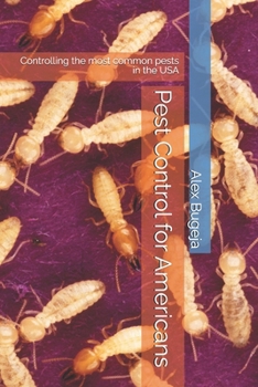 Paperback Pest Control for Americans: Controlling the most common pests in the USA Book