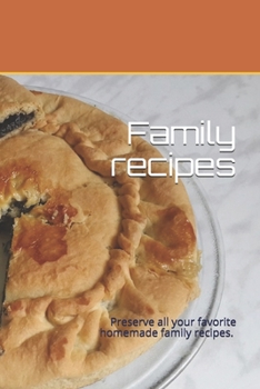 Paperback Family recipes: Preserve all your favorite homemade family recipes. Size 6" x 9", 50 recipes, 104 pages Book