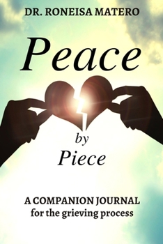 Paperback Peace by Piece: A companion journal for the grieving process Book