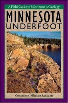 Paperback Minnesota Underfoot: A Field Guide to the States Outstanding Geologic Features Book