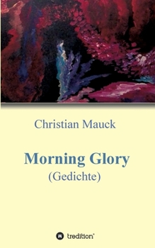 Paperback Morning Glory: Gedichte (German Edition) [German] Book