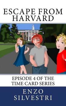 Paperback Escape from Harvard: Episode 4 of the Time Card Series Book