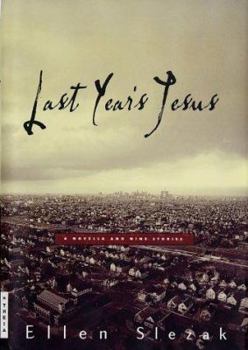 Hardcover Last Year's Jesus: A Novella and Nine Stories Book