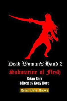 Dead Woman's Hand 2: Submarine of Flesh - Book #8 of the Carolina Daemonic