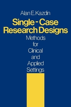 Paperback Single-Case Research Designs: Methods for Clinical and Applied Settings Book