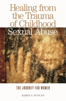 Paperback Healing from the Trauma of Childhood Sexual Abuse: The Journey for Women Book