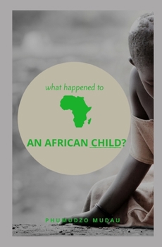 Paperback An african child: what happened to an african child? Book
