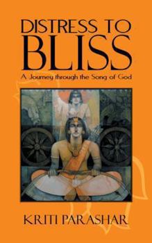 Paperback Distress to Bliss: A Journey Through the Song of God Book