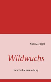Paperback Wildwuchs: Geschichtensammlung [German] Book