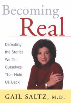 Hardcover Becoming Real: Defeating the Stories We Tell Ourselves That Hold Us Back Book
