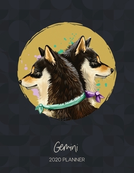 Gemini 2020 Planner: Dated Weekly Diary With To Do Notes & Dog Quotes (Calendar Planners for Dog Owners - Zodiac Sign Puppy - Horoscope & Astrology)