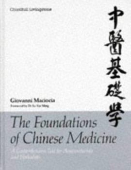 Hardcover The Foundations of Chinese Medicine: A Comprehensive Text for Acupuncturists and Herbalists Book