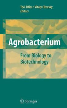 Paperback Agrobacterium: From Biology to Biotechnology Book