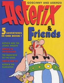 Hardcover Asterix & Friends: Asterix the Gladiator/Asterix in Switzerland/The Mansions of the Gods/Asterix and the Laurel Wreath/Obelix and Co. Book