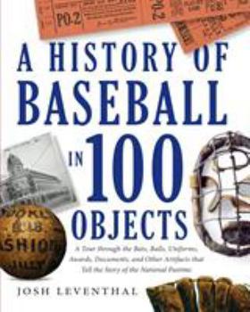 Hardcover History of Baseball in 100 Objects Book