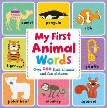 Board book My First Animal Words: Over 100 First Animals and Fun Pictures Book