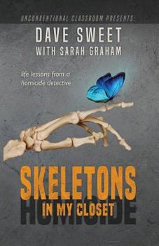 Paperback Skeletons in My Closet: Life Lessons from a Homicide Detective Book