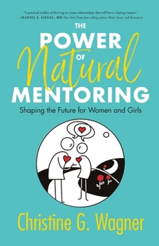 Paperback The Power of Natural Mentoring: Shaping the Future for Women and Girls Book