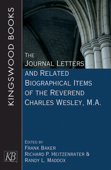 Paperback The Journal Letters and Related Biographical Items of the Reverend Charles Wesley, M.A. Book