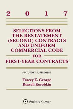 Paperback Selections from the Restatement (Second) and Uniform Commercial Code for First-Year Contracts: Statutory Supplement, 2017 Edition Book