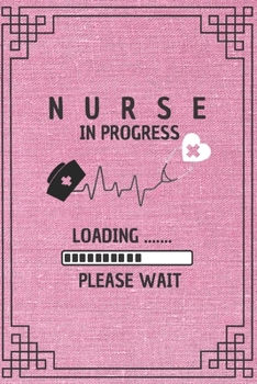 Nurse In Progress - Please Wait: Cute Nurse Journal - Easy Find Bright Blue! Best Nurse Gift Ideas Medical Notebook