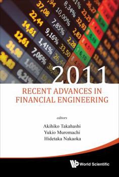 Recent Advances in Financial Engineering: Proceedings of the International Workshop on Finance 2011